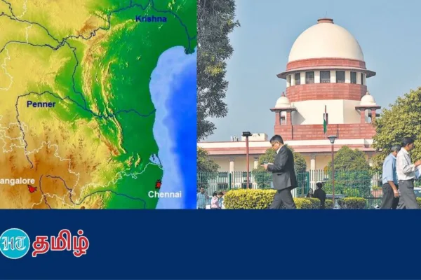 'தென்பெண்ணை தீர்ப்பாயம் அமைக்காதது ஏன்?' மத்திய அரசுக்கு சரமாரி கேள்வி