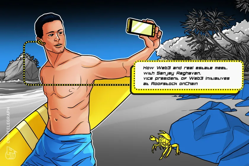 ஹேஷிங் இட் அவுட்: மேற்கூரை onChain துணைத் தலைவர் Web3 மற்றும் ரியல் எஸ்டேட் எவ்வாறு தொடர்பு கொள்கிறார்கள் என்பதை விளக்குகிறார்